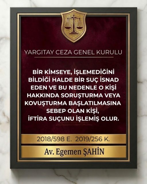 Bir kimseye, işlemediğini bildiği halde bir suç isnad eden ve bu nedenle o kişi hakkında soruşturma veya kovuşturma başlatılmasına sebep olan kişi, iftira suçunu işlemiş olur.⚖️Yargıtay Ceza Genel Kurulu2018/598 E. 2019/256 K.