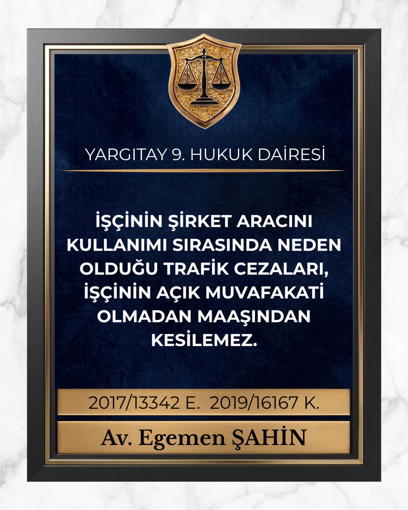 İşçinin şirket aracını kullanımı sırasında neden olduğu trafik cezaları, işçinin açık muvafakati olmadan maaşından kesilemez.
⚖️Yargıtay 9. Hukuk Dairesi
2017/13342 E. 2019/16167 K.